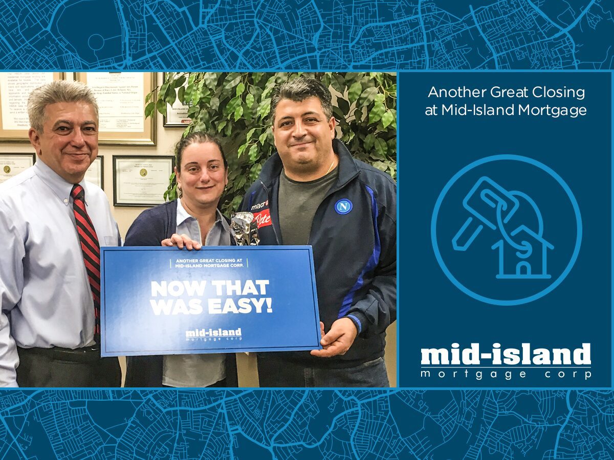 Another Great Closing At Mid Island Mortgage Mid Island Mortgage Corp 